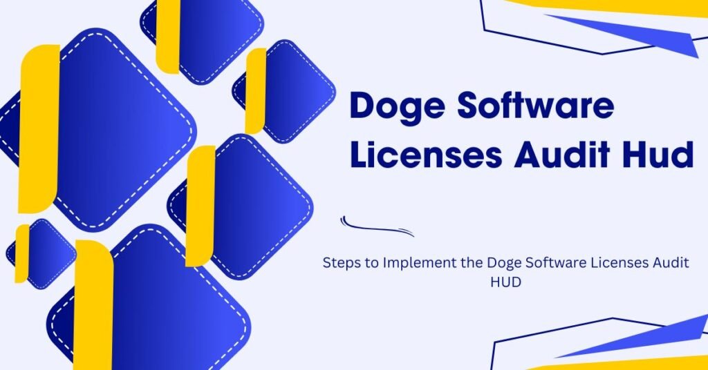 doge software licenses audit hud 