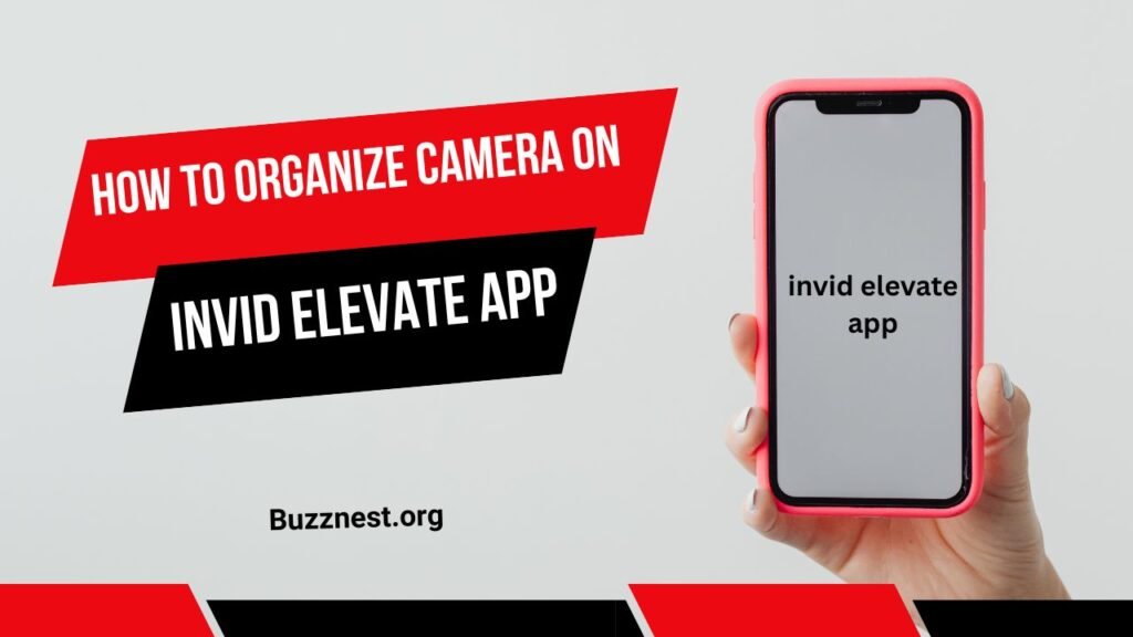 how to organize camera on invid elevate app